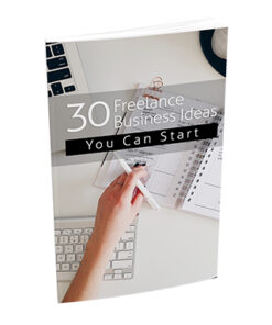 30 Freelance Business Ideas You Can Start Ebook
