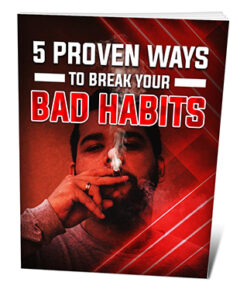 5 Proven Ways To Break Your Bad Habits Ebook