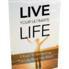 Live Your Ultimate Life Ebook