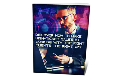 Discover How To Make High Ticket Sales By Working With The Right Clients The Right Way