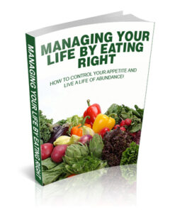 Managing Your Life By Eating Right