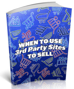 When To Use 3rd Party Sites To Sell